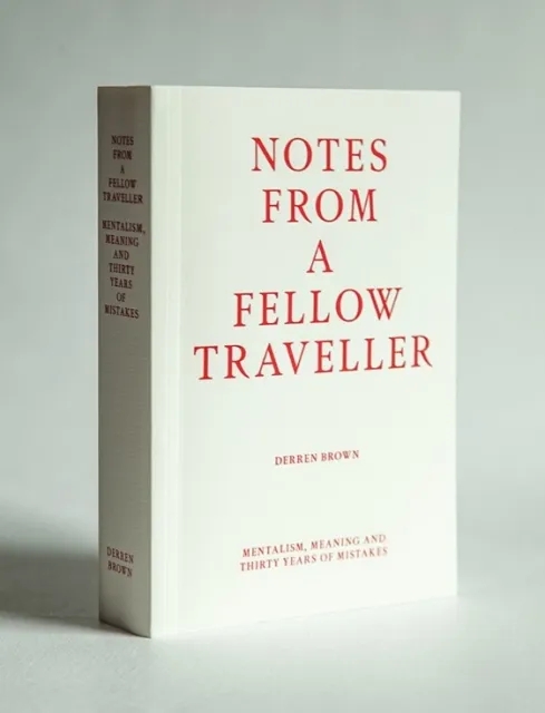 Derren Brown - Notes from A Fellow Traveller by Derren Brown